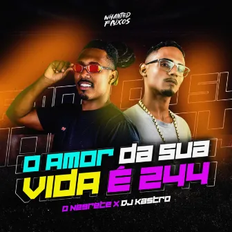 O Amor da Sua Vida é 244 by O Negrete