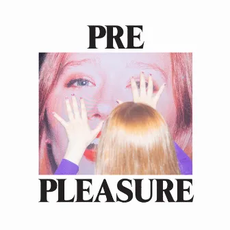 PRE PLEASURE by Julia Jacklin