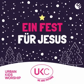 Ein Fest für Jesus by Urban Kids Worship