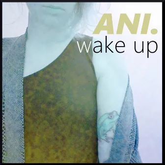 Wake up by ANI.