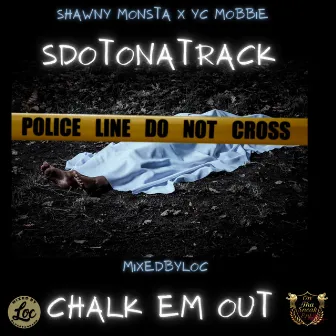 Chalk em out by Shawny Monsta