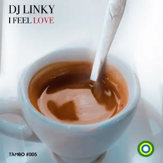 I Feel Love by DJ Linky