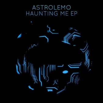 Haunting Me - EP by Astrolemo