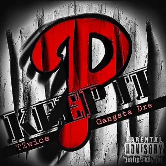 Keep It P (feat. Gangsta Dre) by T2wice