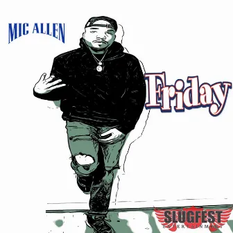 Friday by Mic Allen