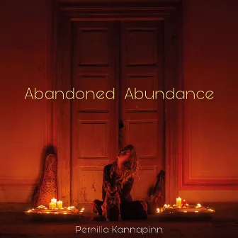 Abandoned Abundance by Pernilla Kannapinn