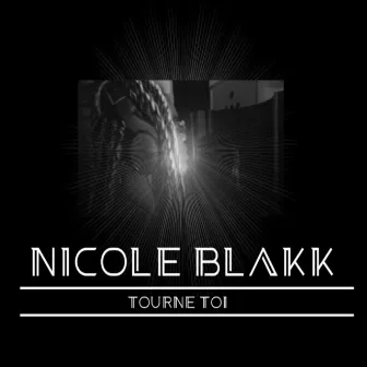 Tourne Toi by Nicole Blakk