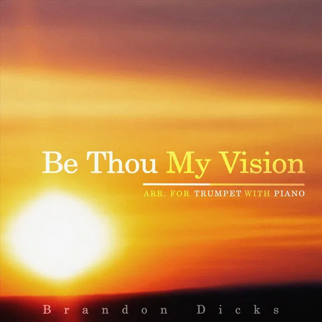 Be Thou My Vision (Arr. for Trumpet with Piano) [Live]