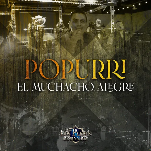 Popurri - El Muchacho Alegre - Catarino y los Rurales - El Huisache