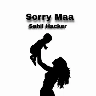 SORRY MOM by Sahil Hacker