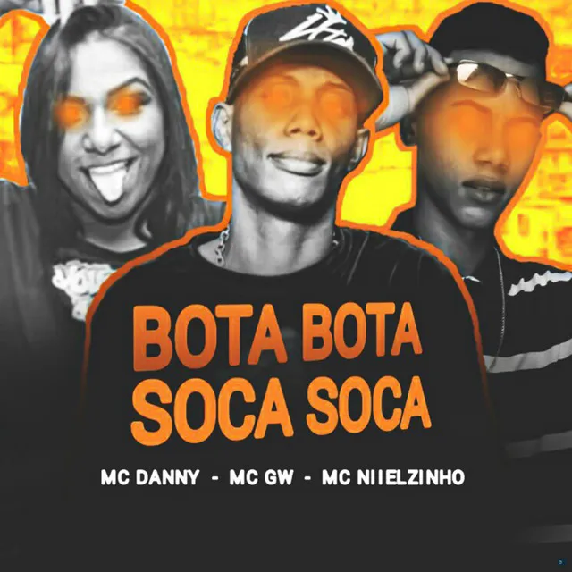 Bota Bota Soca Soca (feat. Mc Danny & Mc Gw)