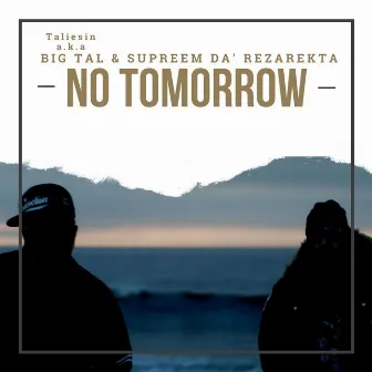 No Tomorrow by Supreem da Rezarekta'