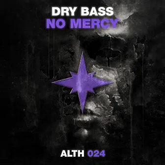 No Mercy by Dry Bass