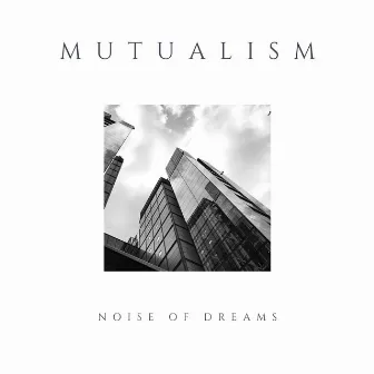 Mutualism by Noise of Dreams