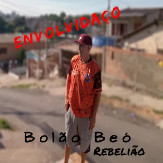 Envolvidaço by Rebelião