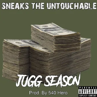 Jugg Season by Sneaks the Untouchable