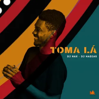 Toma Lá - Single by DJ Nax