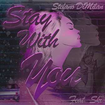 Stay With You by Stefano DiMilan