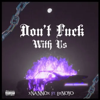 Don't Fvck With Us by Unknown Artist