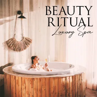 Beauty Ritual (Luxury Spa in the World, Goddess Makeup) by Oriental Soundscapes Music Universe