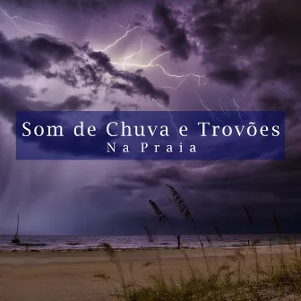 Som de Chuva e Trovões na Praia by Barulho De Chuva