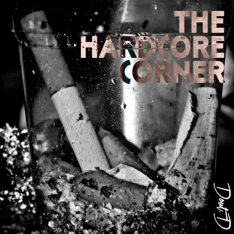 The Hardcore Corner by DOUT.D