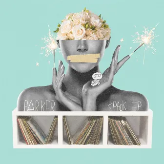 Spark - EP by Parker