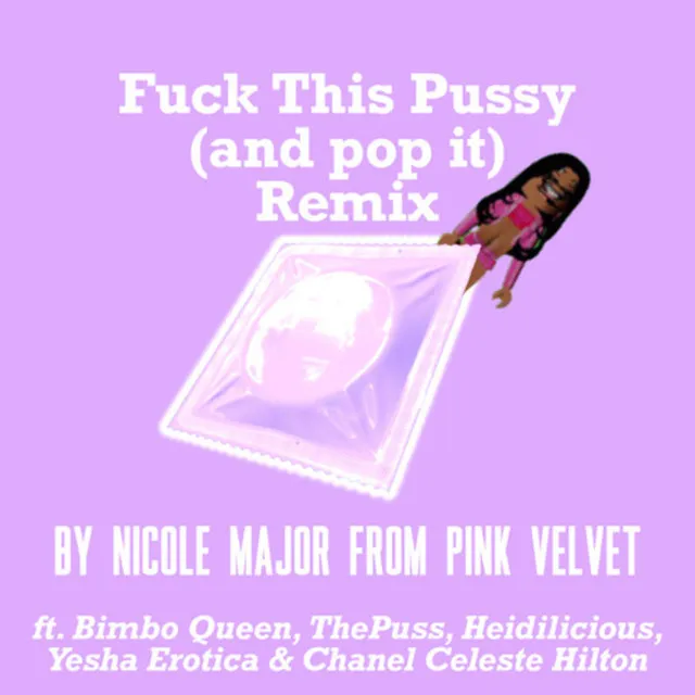 Fuck This Pussy (And Pop It) - Experimental Remix