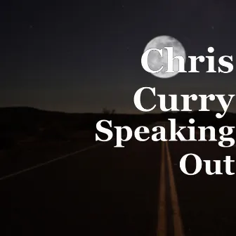 Speaking Out by Chris Curry