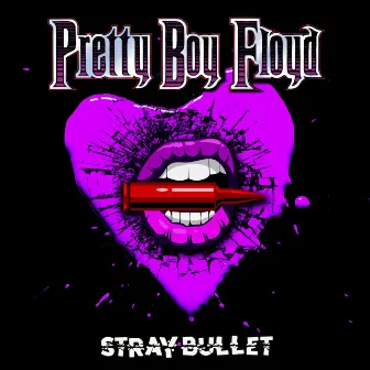 Stray Bullet by Pretty Boy Floyd