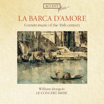 Chamber Music (Renaissance) - Bassano, G. / Casa, G. Dalla / Fontana, G.B. / Bovicelli, G.B. / Rognoni, R. / Palestrina, G.P. Da (Le Concert Brise) by Le Concert Brisé