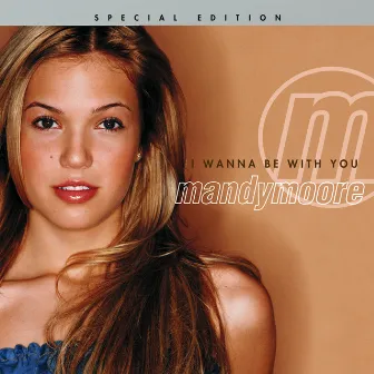 I Wanna Be With You by Mandy Moore