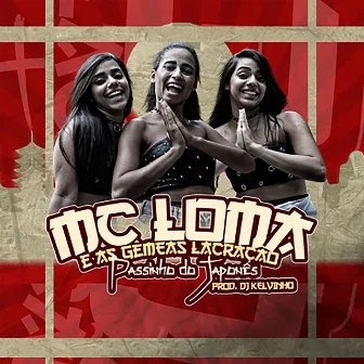 Passinho do Japonês by MC Loma e As Gêmeas Lacração