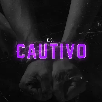 Cautivo by C.S.