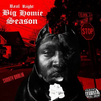 Real Right Big Homie Season by Shorty Bralik