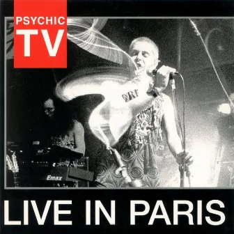 Live in Paris by Psychic TV