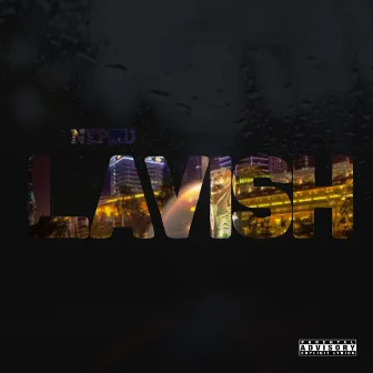 Lavish by Nephu