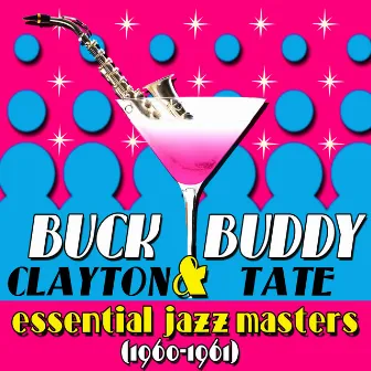 Essential Jazz Masters 1960-1961 by Buck Clayton