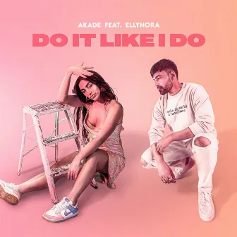 Do It Like I Do (feat. Ellynora) by Akade