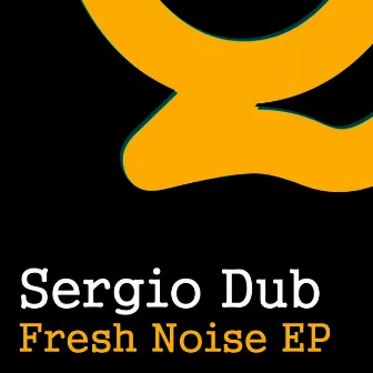 Fresh Noise by Sergio Dub