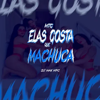 Mtg . Elas Gosta que Machuca by DJ MAX MPC