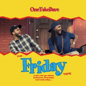 The Friday Tape by OneTakeDave