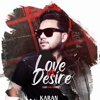 Love Vs Desire by Karan