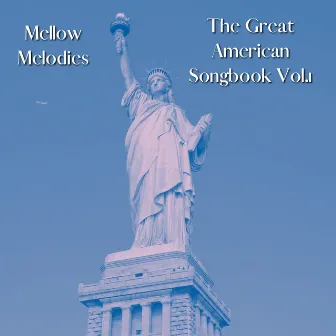 The Great American Songbook Vol.1 by Mellow Melodies