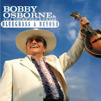 Bluegrass & Beyond by Bobby Osborne & The Rocky Top X-Press