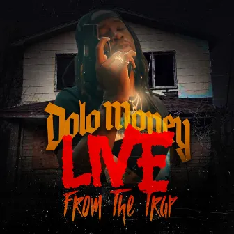 Live From The Trap (Radio Edit) by Dolo Money