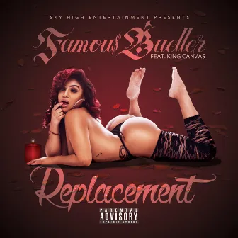 Replacement by Famou$ Bueller