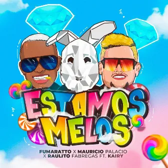 Estamos Melos by Fumaratto