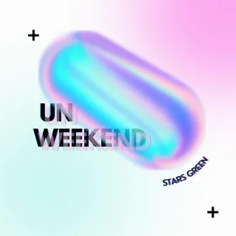 UN WEEKEND by Stars Green