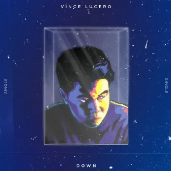 Down by Vince Lucero